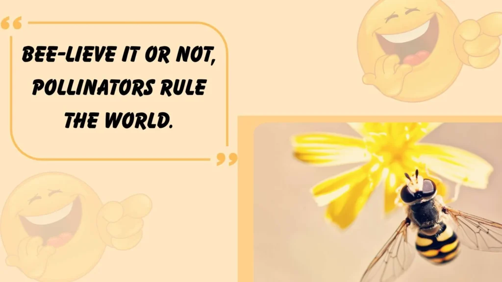 Pollinator Puns That Stick Like Pollen