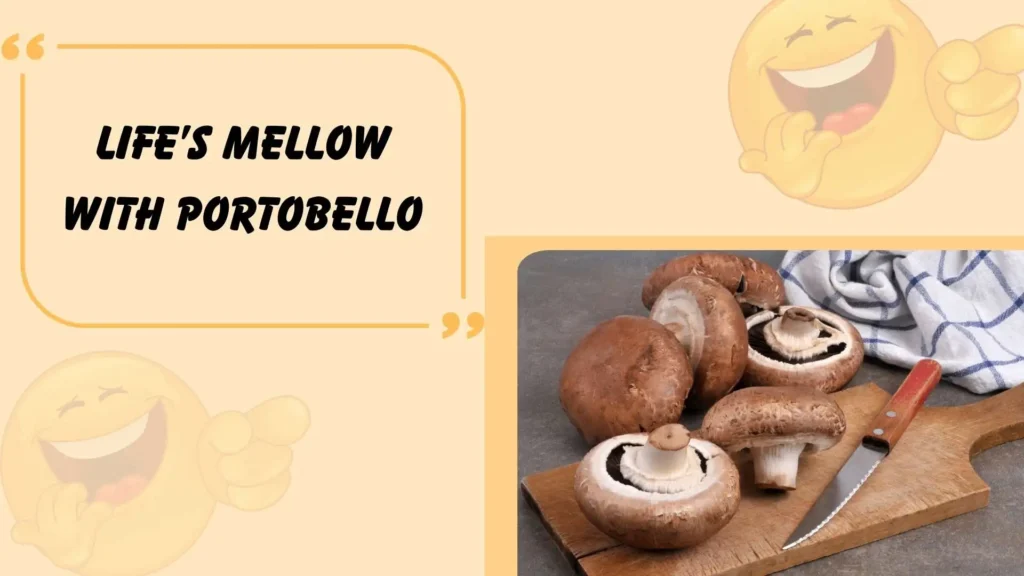 Portobello Mushroom Puns