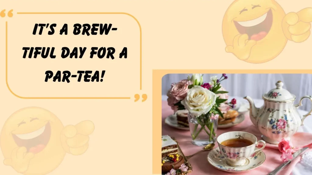 Tea Puns for Parties and Fun Moments