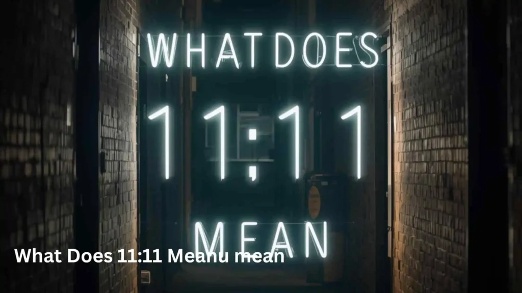 What Does 11:11 Mean