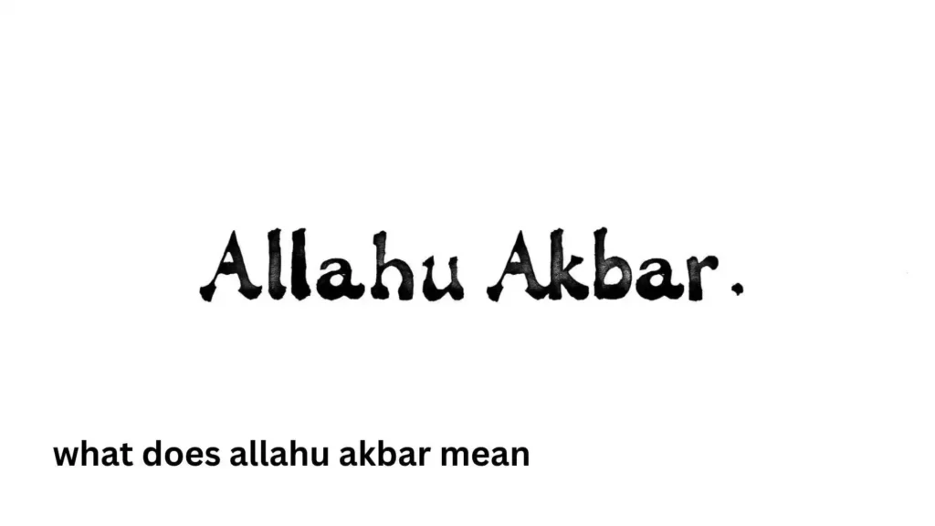 what does allahu akbar mean