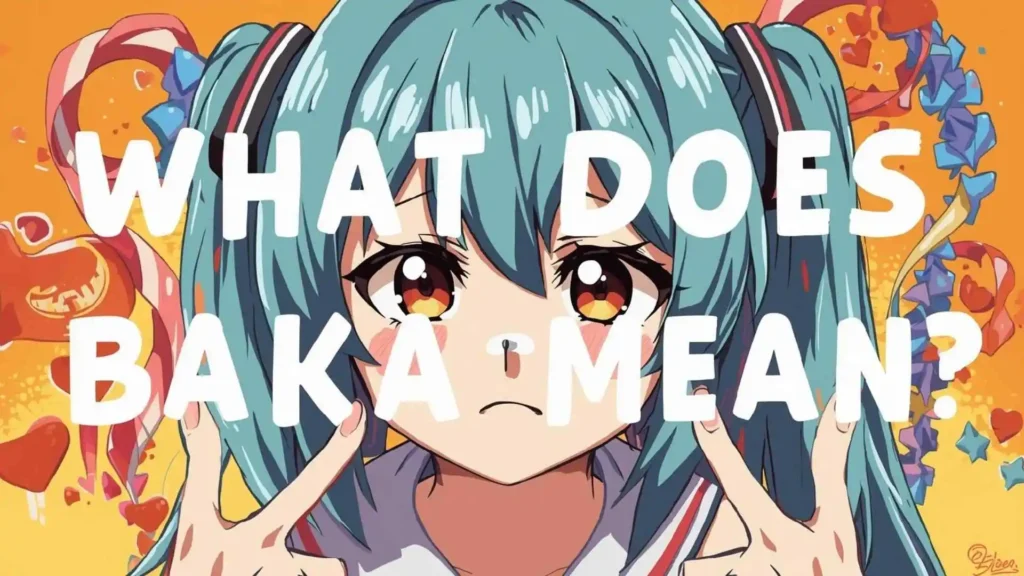 What Does Baka Mean?