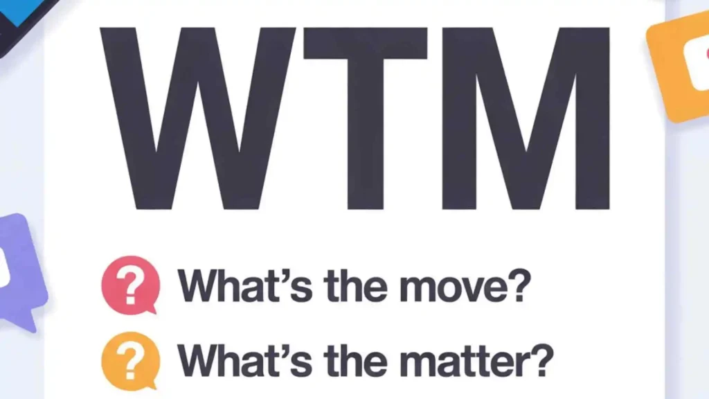 what does wtm mean