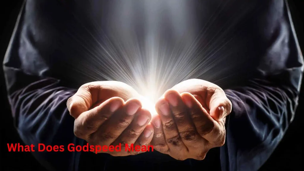 What Does Godspeed Mean 