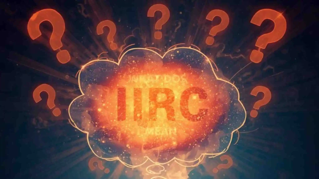 IIRC vs Similar Internet Acronyms