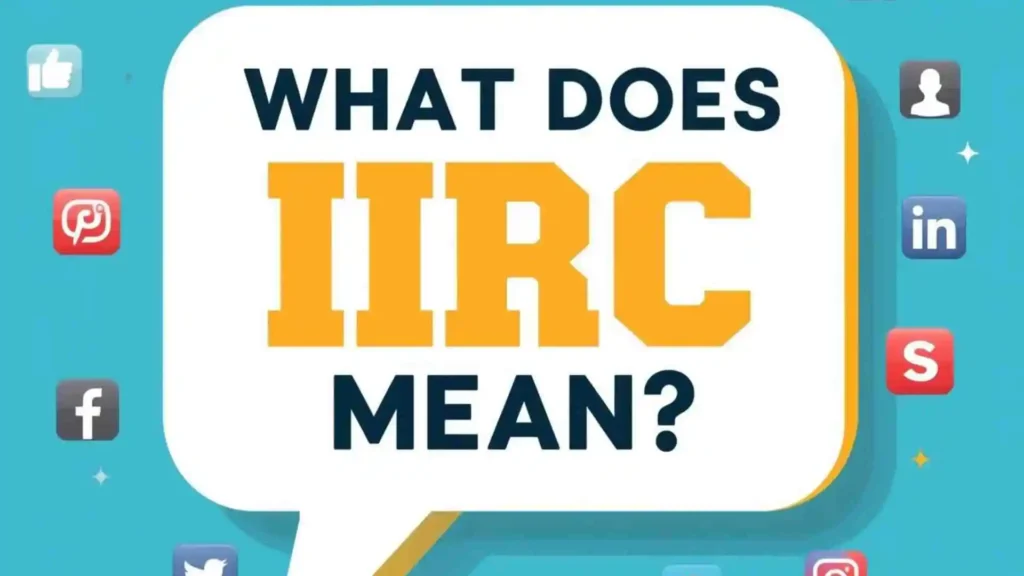 How IIRC Is Used in Texting and Online Conversations