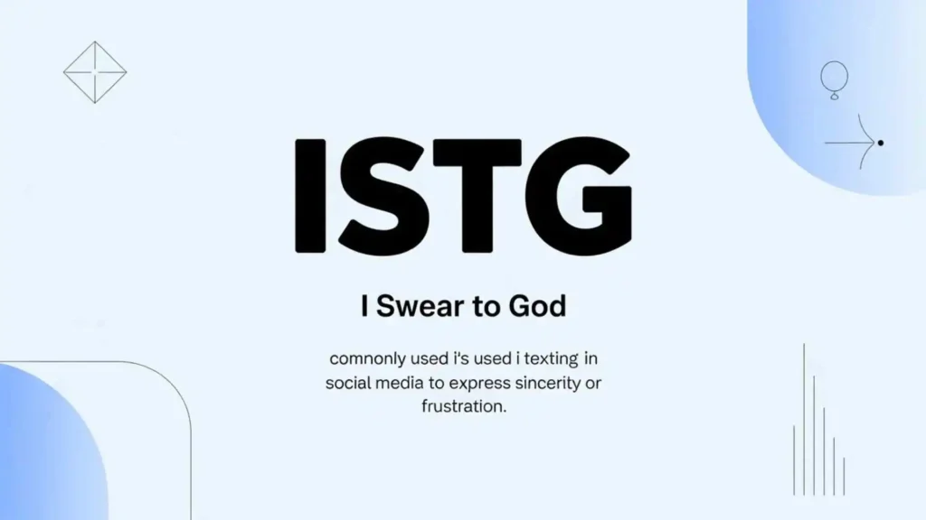 what does istg mean in text