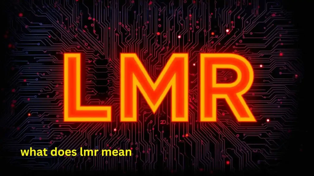 what does lmr mean