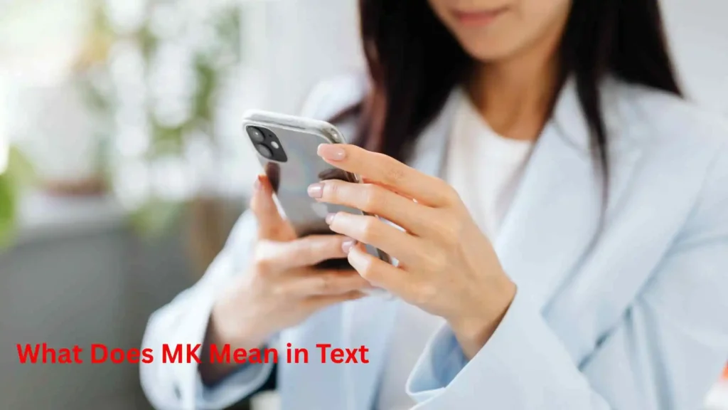 What Does MK Mean in Text 