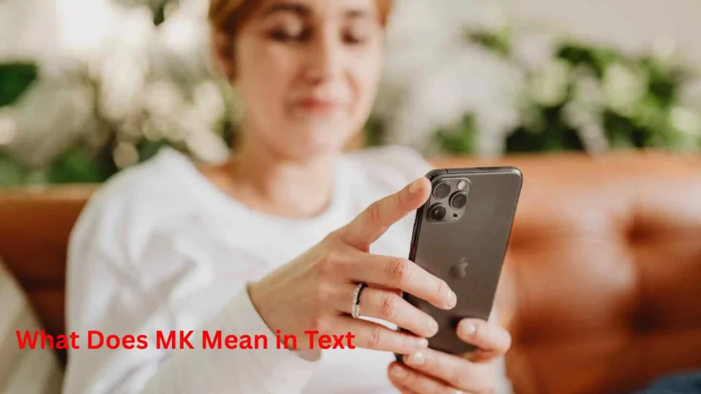 What Does MK Mean in Text 