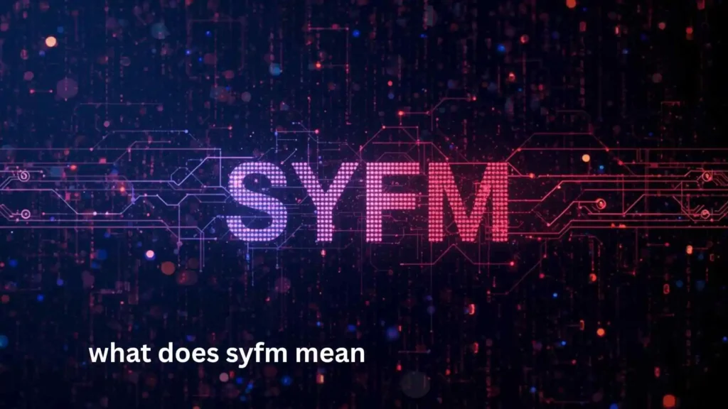 what does syfm mean