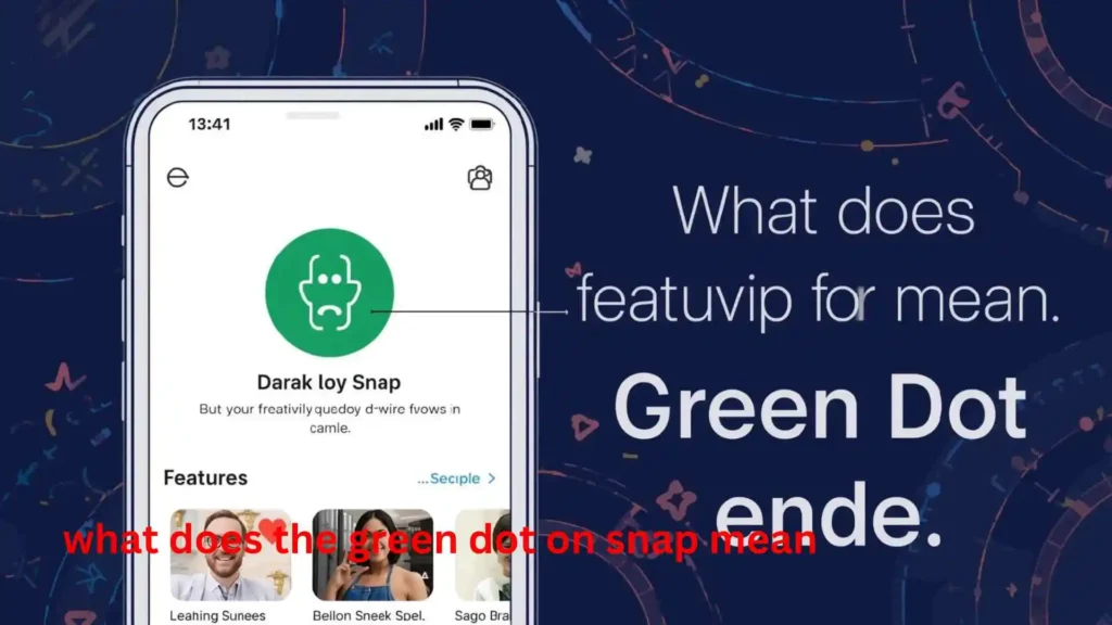 what does the green dot on snap mean