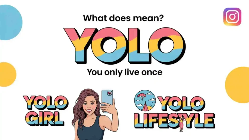 What Is A YOLO Girl Or YOLO Lifestyle?