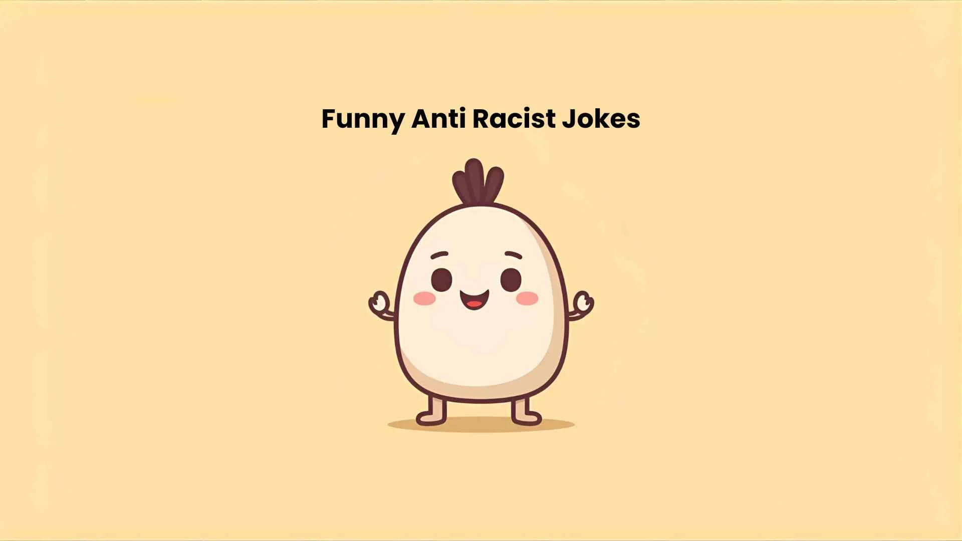 315+ Funny Anti Racist Jokes That Bring People Together For 2025