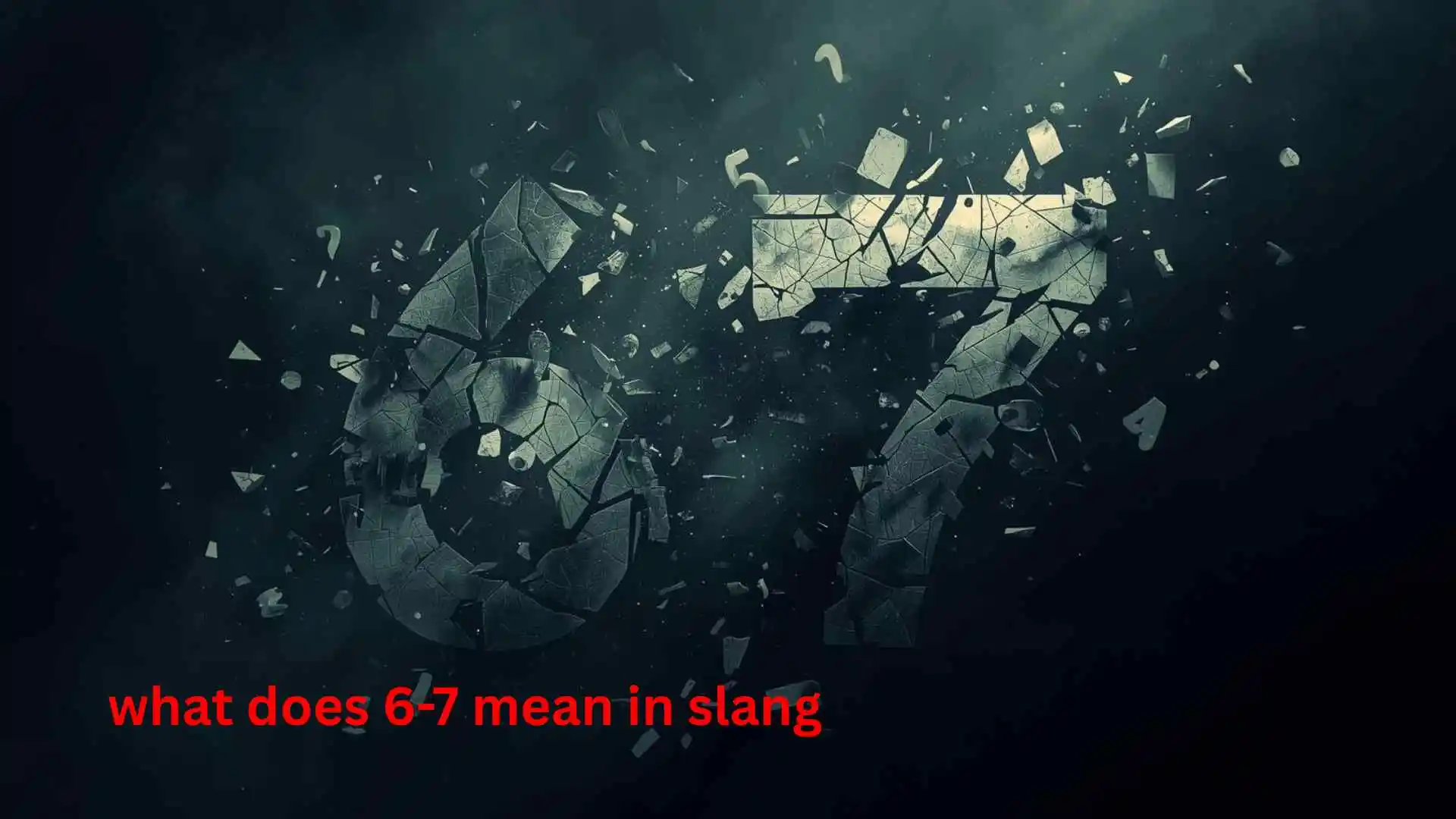 what does 6-7 mean in slang