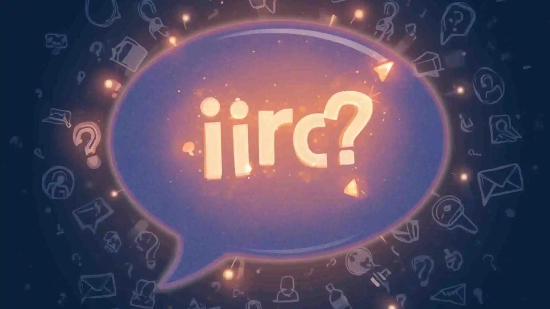 What Does IIRC Mean | Full Meaning Usage Examples and Contexts for 2026