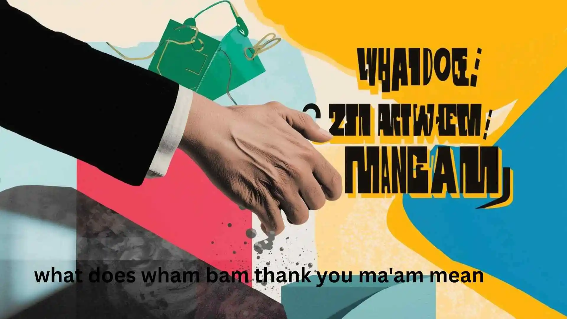 what does wham bam thank you ma'am mean